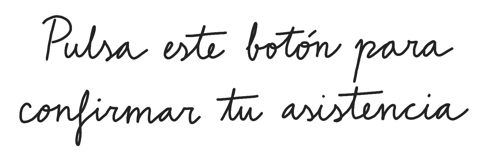 Pulsa este botón para confirmar tu asistencia